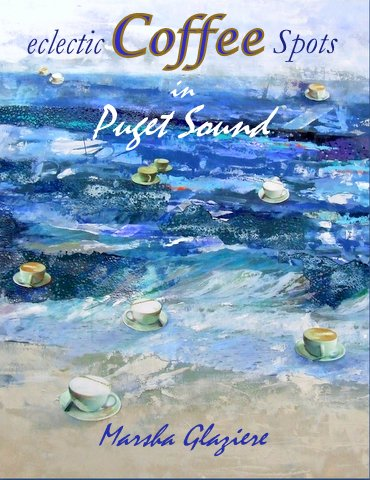 Front Cover – Eclectic Coffee Spots in Puget Sound